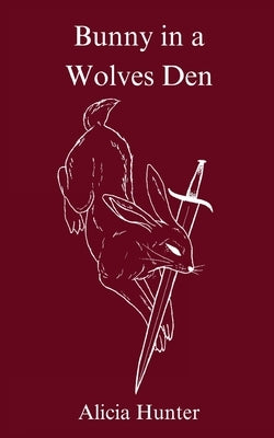 Bunny in a Wolves Den by Hunter, Alicia
