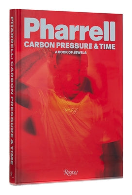 Pharrell: Carbon, Pressure & Time: A Book of Jewels by Williams, Pharrell