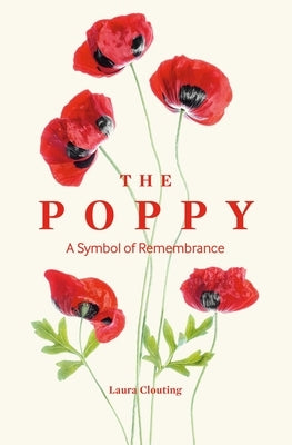 The Poppy: A Symbol of Remembrance by Imperial War Museum