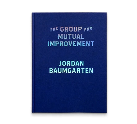 The Group for Mutual Improvement by Baumgarten, Jordan