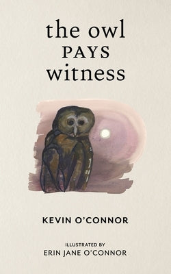 The Owl Pays Witness by O'Connor, Kevin