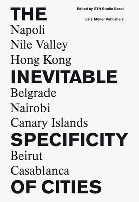 The Inevitable Specificity of Cities by Diener, Christian