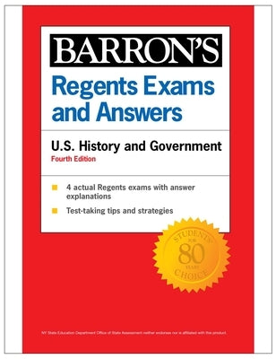 Regents Exams and Answers: U.S. History and Governent, Fourth Edition by Barron's Educational Series