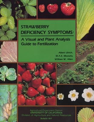 Strawberry Deficiency Symptoms: A Visual and Plant Analysis Guide to Fertilization by Ulrich, Albert