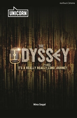 The Odyssey: (It's a Really Really Really Long Journey) by Segal, Nina