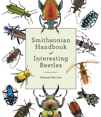 Smithsonian Handbook of Interesting Beetles by Barclay, Maxwell