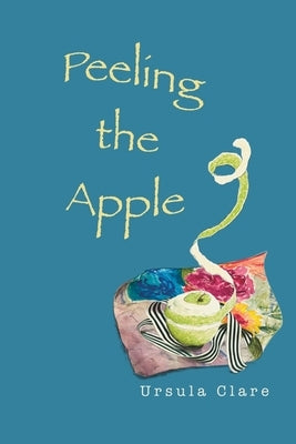 Peeling the Apple by Clare, Ursula