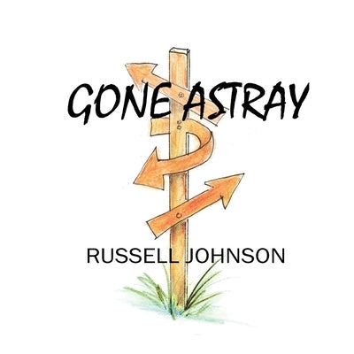 Gone Astray by Johnson, Russell