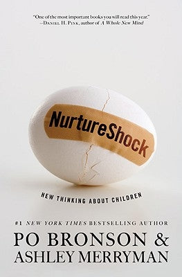 NurtureShock: New Thinking about Children by Bronson, Po