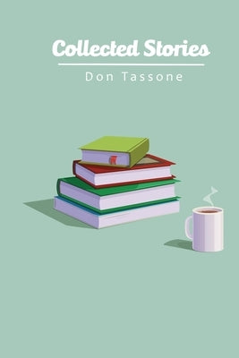 Collected Stories by Tassone, Don