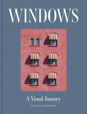Windows: A Visual Journey by Cederberg, Marcus