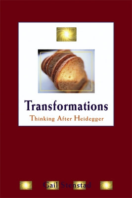 Transformations: Thinking After Heidegger by Stenstad, Gail