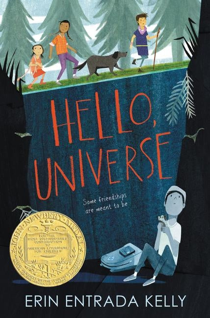 Hello, Universe: A Newbery Award Winner by Kelly, Erin Entrada