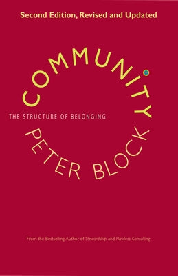 Community: The Structure of Belonging by Block, Peter