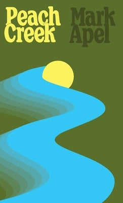Peach Creek by Apel, Mark