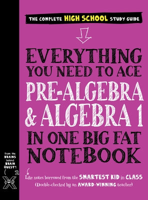 Everything You Need to Ace Pre-Algebra and Algebra I in One Big Fat Notebook by Workman Publishing