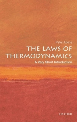 The Laws of Thermodynamics: A Very Short Introduction by Atkins, Peter