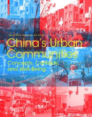 China's Urban Communities: Concepts, Contexts, and Well-Being by Rowe, Peter G.