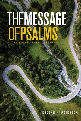 The Message the Book of Psalms by Peterson, Eugene H.