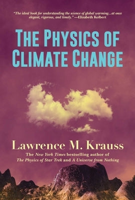 The Physics of Climate Change by Krauss, Lawrence M.