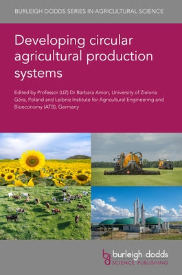 Developing Circular Agricultural Production Systems by Amon, Barbara