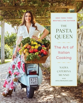 The Pasta Queen: The Art of Italian Cooking by Munno, Nadia Caterina