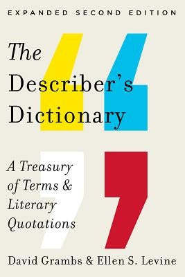 Describer's Dictionary: A Treasury of Terms & Literary Quotations by Grambs, David