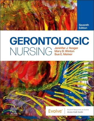Gerontologic Nursing by Yeager, Jennifer J.