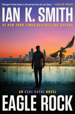 Eagle Rock: An Ashe Cayne Novel, Book 4 by Smith, Ian K.