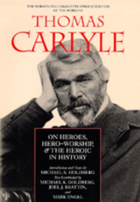 On Heroes, Hero-Worship, and the Heroic in History: Volume 1 by Carlyle, Thomas