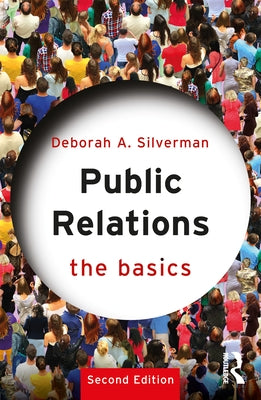 Public Relations: The Basics by Silverman, Deborah A.