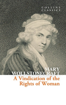 A Vindication of the Rights of Woman by Wollstonecraft, Mary
