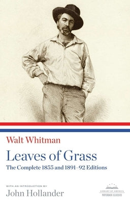 Leaves of Grass: The Complete 1855 and 1891-92 Editions: A Library of America Paperback Classic by Whitman, Walt