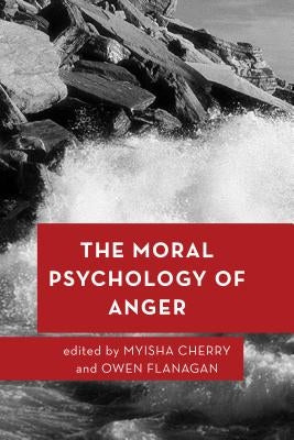 The Moral Psychology of Anger by Cherry, Myisha