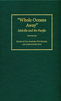 Whole Oceans Away: Melville and the Pacific by Barnum
