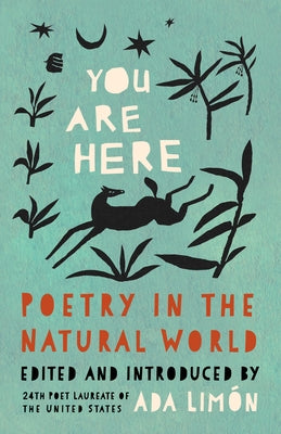 You Are Here: Poetry in the Natural World by Lim&#243;n, Ada