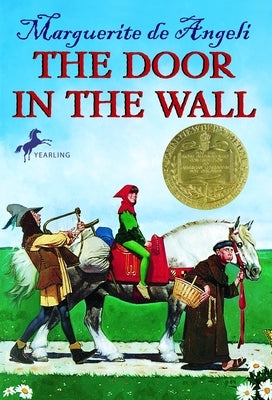 The Door in the Wall: (Newbery Medal Winner) by De Angeli, Marguerite