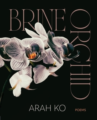 Brine Orchid by Ko, Arah