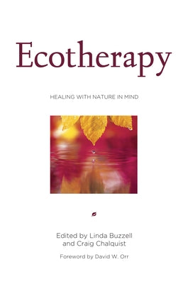 Ecotherapy: Healing with Nature in Mind by Buzzell, Linda