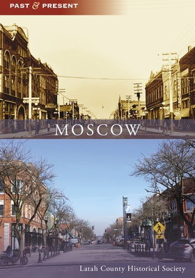 Moscow by Latah County Historical Society
