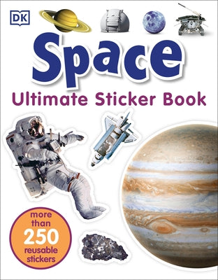 Ultimate Sticker Book: Space: More Than 250 Reusable Stickers by Dk