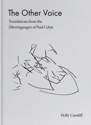 The Other Voice: Translations from the ?bertragungen of Paul Celan by Celan, Paul