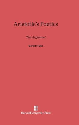 Aristotle's Poetics: The Argument by Else, Gerald F.