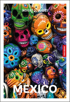 Insight Guides Mexico: Travel Guide with eBook by Insight Guides