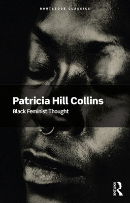 Black Feminist Thought by Collins, Patricia Hill