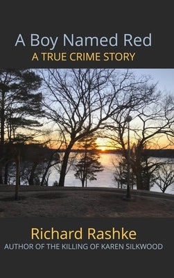 A Boy Named Red: A True Crime Story by Rashke, Richard L.