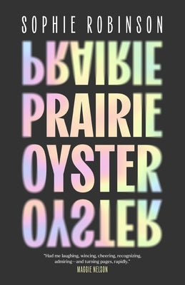 Prairie Oyster by Robinson, Sophie