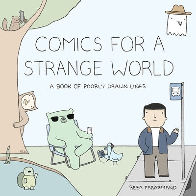 Comics for a Strange World: A Book of Poorly Drawn Lines by Farazmand, Reza