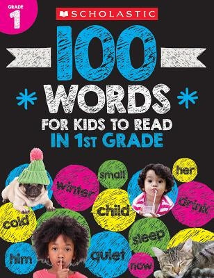 100 Words for Kids to Read in First Grade by Scholastic
