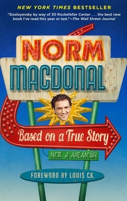 Based on a True Story: Not a Memoir by MacDonald, Norm